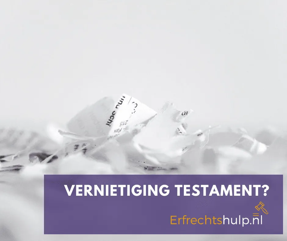 Vernietiging testament